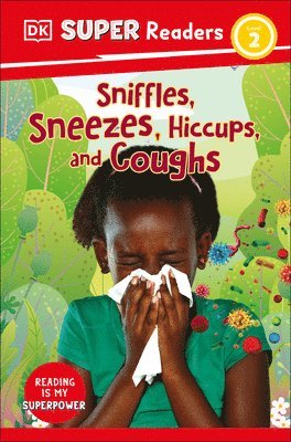 DK Super Readers Level 2 Sniffles, Sneezes, Hiccups, and Coughs 1