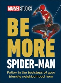 bokomslag Marvel Studios Be More Spider-Man: Follow in the Footsteps of Your Friendly Neighborhood Hero