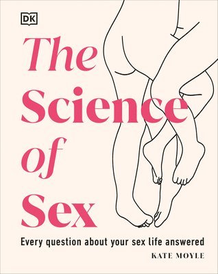 The Science of Sex: Every Question about Your Sex Life Answered 1