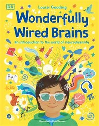 bokomslag Wonderfully Wired Brains: An Introduction to the World of Neurodiversity