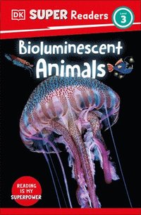 bokomslag DK Super Readers Level 3 Bioluminescent Animals