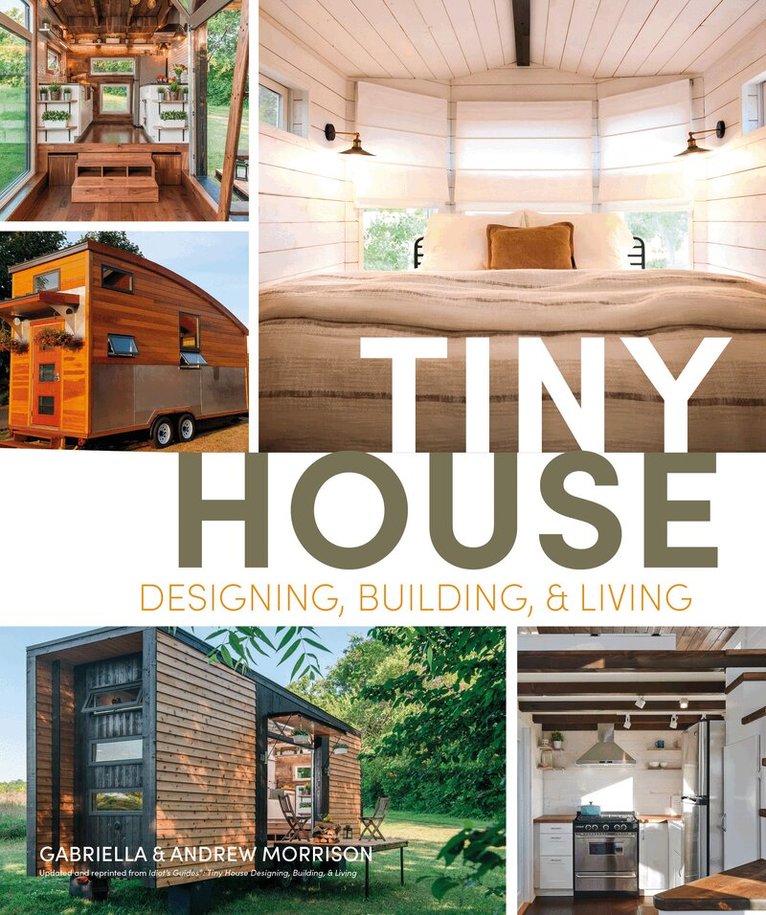 Andrew Morrison, Gabriella Morrison - Tiny House Designing, Building and Living, Häftad. Tillgänglighet: Lägg i varukorg