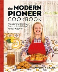 bokomslag The Modern Pioneer Cookbook
