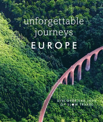 bokomslag Unforgettable Journeys Europe