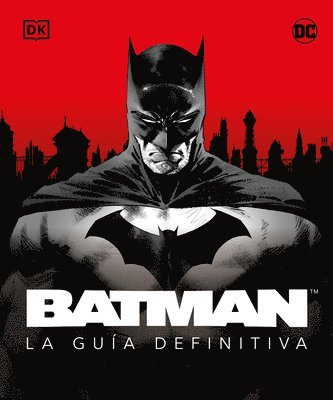 Batman. La Guía Definitiva (the Ultimate Guide) 1