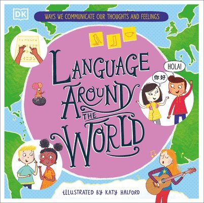 Language Around the World: Ways We Communicate Our Thoughts and Feelings 1