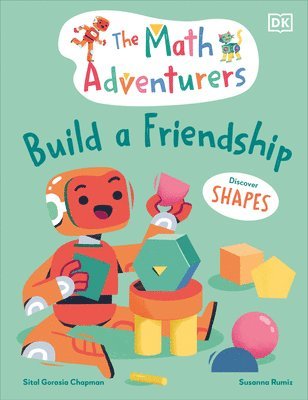 The Math Adventurers Build a Friendship: Discover Shapes 1