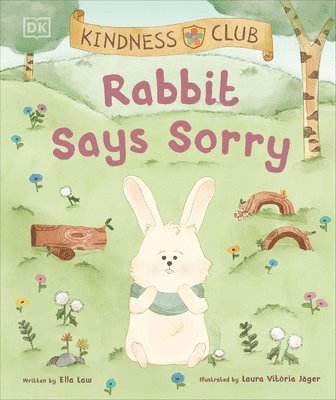 Kindness Club Rabbit Says Sorry: Join the Kindness Club as They Find the Courage to Be Kind 1