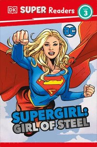 bokomslag DK Super Readers Level 3 DC Supergirl Girl of Steel: Meet Kara Zor-El