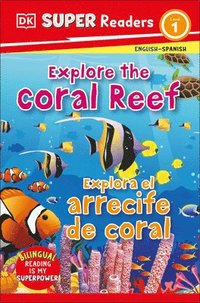 bokomslag DK Super Readers Level 1 Bilingual Explore the Coral Reef - Explora El Arrecife de Coral