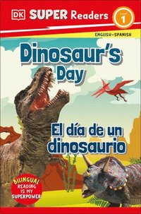 bokomslag DK Super Readers Level 1 Bilingual Dinosaur's Day - El Día de Un Dinosaurio