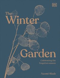 bokomslag The Winter Garden: Celebrate the Forgotten Season