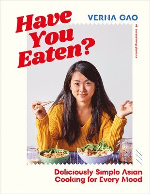 bokomslag Have You Eaten?: Deliciously Simple Asian Cooking for Every Mood