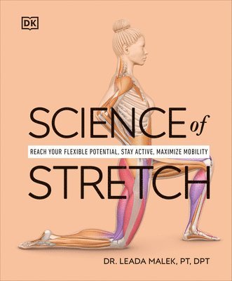 bokomslag Science of Stretch: Reach Your Flexible Potential, Stay Active, Maximize Mobility