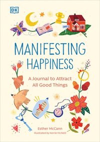 bokomslag Manifesting Happiness: How to Attract All Good Things