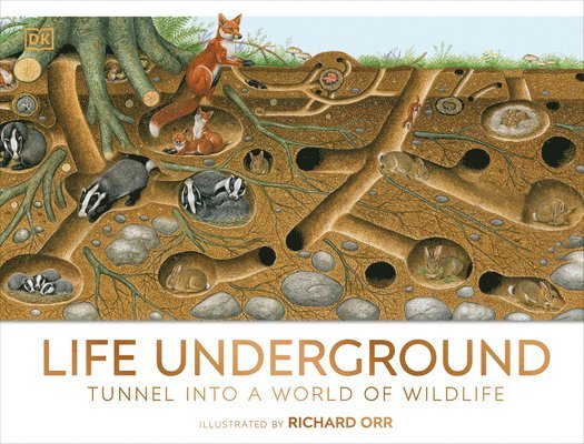 Life Underground: Tunnel Into a World of Wildlife