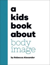 bokomslag A Kids Book about Body Image