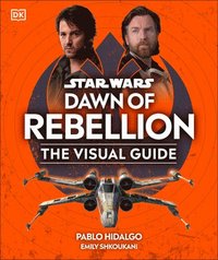 bokomslag Star Wars Dawn of Rebellion the Visual Guide