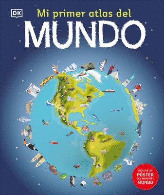 Mi Primer Atlas del Mundo (Children's Illustrated Atlas) 1