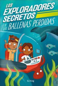 bokomslag Los Exploradores Secretos Y Las Ballenas Perdidas (Secret Explorers Lost Whales)