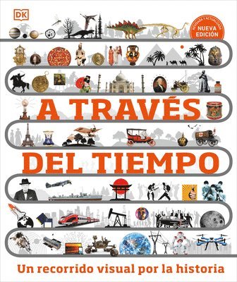 bokomslag A Través del Tiempo (Timelines of Everything): Un Recorrido Visual Por La Historia