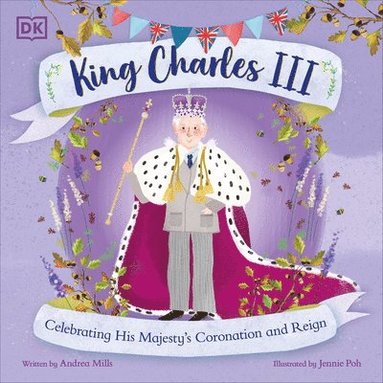 bokomslag King Charles III: Celebrating His Majesty's Coronation and Reign