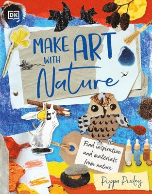 bokomslag Make Art with Nature: Find Inspiration and Materials from Nature