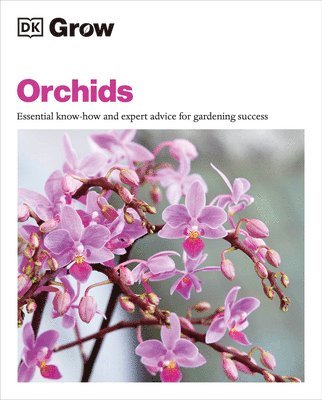 Andrew Mikolajski - Grow Orchids: Essential Know-How and Expert Advice for Gardening Success, Häftad