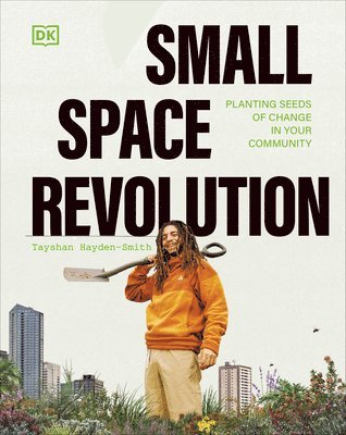 bokomslag Small Space Revolution: Planting Seeds of Change in Your Community