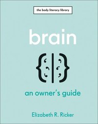 bokomslag Brain: An Owner's Guide
