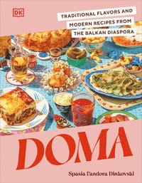 bokomslag Doma: Traditional Flavors and Modern Recipes from the Balkan Diaspora