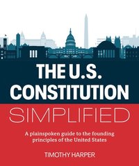 bokomslag The U.S. Constitution Simplified