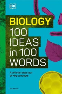 bokomslag Biology 100 Ideas in 100 Words: A Whistle-Stop Tour of Science's Key Concepts