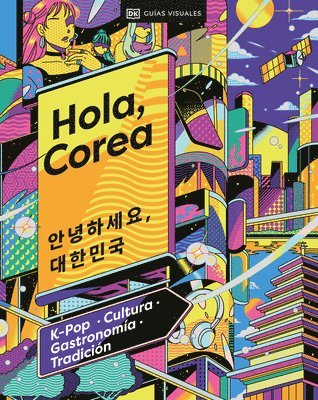 Hola, Corea (Hello, South Korea): K-Pop - Cultura - Gastronomía - Tradición 1
