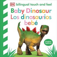 bokomslag Bilingual Baby Touch and Feel Baby Dinosaur - Los Dinosaurios Bebé
