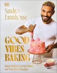 bokomslag Good Vibes Baking: Bakes to Make Your Soul Shine and Your Taste Buds Sing