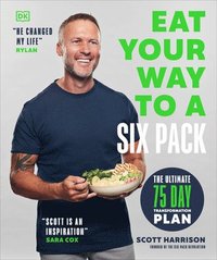 bokomslag Eat Your Way to a Six Pack: The Ultimate 75 Day Transformation Plan: The Sunday Times Bestseller