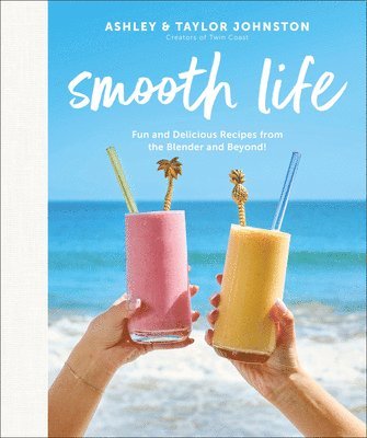 Ashley Johnston, Taylor Johnston - Smooth Life, Inbunden