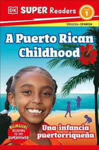 bokomslag DK Super Readers Level 1 Bilingual a Puerto Rican Childhood - Una Infancia Puertorriqueña