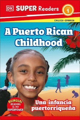 bokomslag DK Super Readers Level 1 Bilingual a Puerto Rican Childhood - Una Infancia Puertorriqueña