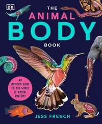 bokomslag The Animal Body Book: An Insider's Guide to the World of Animal Anatomy