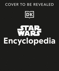 bokomslag Star Wars Encyclopedia: The Definitive Guide to the Star Wars Galaxy