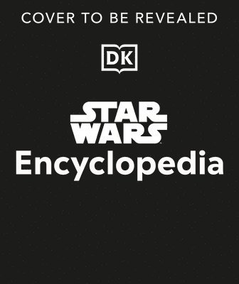 Star Wars Encyclopedia: The Definitive Guide to the Star Wars Galaxy 1