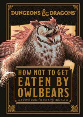 bokomslag Dungeons and Dragons How Not to Get Eaten by Owlbears