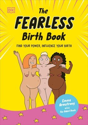bokomslag The Fearless Birth Book (the Naked Doula)