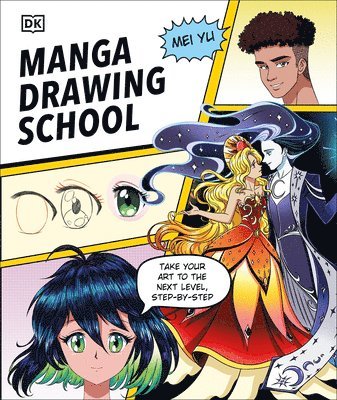 Mei Yu - Manga Drawing School: Take Your Art to the Next Level, Step-By-Step, Inbunden