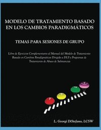 bokomslag Paradigm Developmental Model of Treatment GROUP TOPICS - Spanish TranslationPDMT Companion Workbook for DUI Treatment Program