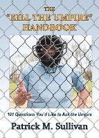bokomslag The 'Kill The Umpire' Handbook