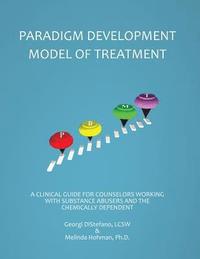 bokomslag The Paradigm Developmental Model of Treatment & Clinical Manual 2nd Edition