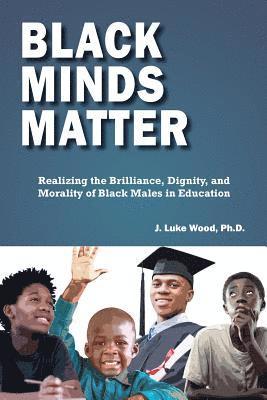 J Luke Wood - Black Minds Matter, Häftad